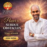 POWER TO SUBDUE OBSTACLES