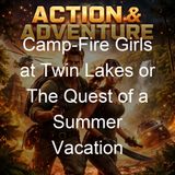 Camp-Fire Girls at Twin Lakes or The Quest of a Summer Vacation - Stella M Francis