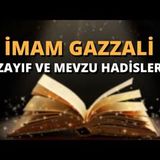 İmam Gazzali, Zayıf ve Mevzu Hadisler   AHMET KURUCAN