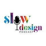 Presentación del podcast Slow Design