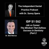 DIGRN Presents: The Independent Dental Practice Podcast - Guest: Dr. Bob Marcus - Part 2