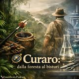 Fuori Scala #27 🌿 Curaro: dalla foresta al bisturi