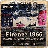 Firenze 1966 - Mamma, raccontami l'alluvione - Trailer
