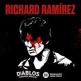 Richard Ramírez: El acosador nocturno | Diablos