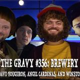 Pass The Gravy #356: Brewery Bros (with Dave Fougeron, Angel Cardenas, & Winston Cook)