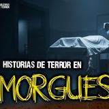 Relatos de Terror de FORENSES en México| Ep.215