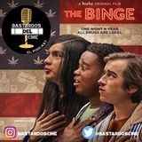 The Binge- Bastardos del Cine: El Podcast (S1E4)