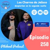"Episodio 258: Los Charros de Jalisco despiertan en la segunda vuelta"