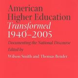 American Higher Education Transformed, 1940–2005: Documenting the National Discourse