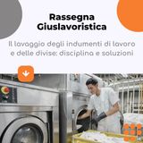 Il lavaggio degli indumenti di lavoro e delle divise