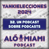 Especial Yankielecciones'24 - TRÁILER - 32. Un podcast sobre podcasts