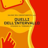 QUELLI DELL' INTERVALLO "I.P.C. Galileo Ferraris"