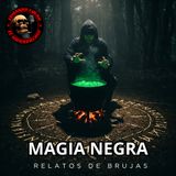 HORROR CAST: MAGIA NEGRA / RELATOS DE BRUJERIA
