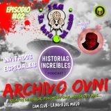#T2 #Ep02 ARCHIVO OVNI con Historias Increíbles Podcast