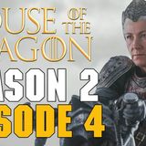 House Of The Dragon Season 2 Episode 4 Available On HuraWatch!