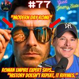 #77. Roman Empire and Modern Society| How Empires Fall| The Council of Nicaea| Gods of Ancient Rome w/ Jeremy Slate