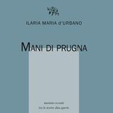 Ilaria Maria d'Urbano "Mani di prugna"