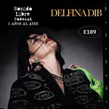 E109 / DELFINA DIB / Cantante, rapera y compositora argentina