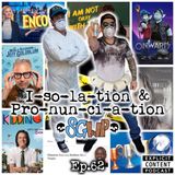Ep 62 - Isolation & Pronunciation