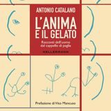 Antonio Catalano "L'anima e il gelato"