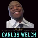 #143 Carlos Welch: Co-Host Thinking Poker Daily, MTT Beast, & Back to Being Homeless