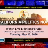 (5-12-26) CA Politics Now Election Forum: Hosts talk about the state of California BOE District 3 & 4 Candidates