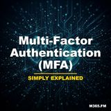 Multi-Factor Authentication (MFA) - Simply Explained
