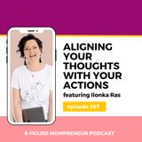 Aligning your thoughts with your actions featuring Ilonka Ras