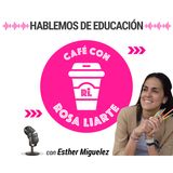 113. Esther Miguelez - "Hay que ponerse a la altura del alumnado"