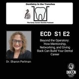 DIGRN Presents: Dentistry in the Trenches - Guest: Dr. Sharon Perlman