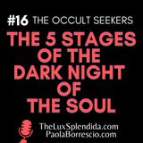 Dark Night of the soul Explained - The 5 stages  of  the dark night  of  the soul