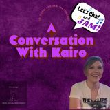 A Conversation With Kairo (The Podcast)