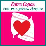 T1-E ESPECIAL - "Entre Copas" Con: Psic. Jessica Vazquez