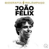 João Félix Biografia Relâmpago — Reencontro no Deserto