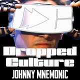 Johnny Mnemonic - Dropped Culture Goes Cyberpunk