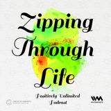 Zipping Through Life