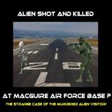 ALIEN SHOT DEAD? The strange case of the murdered alien visitor!