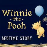 Winnie The Pooh 🍯🐻 Classic Bedtime Story to Help Kids Sleep _ Goodnight Bedtime Stories