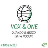 Ep106 - Quando il gioco si fa Ndour