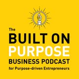 The Built on Purpose Podcast - Sarah Villafranco, Owner of Osmia Organics