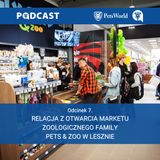 7. Relacja z otwarcia marketu zoologicznego Family Pets & Zoo w Lesznie