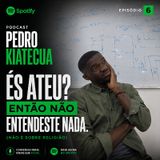 Episódio 6 -“És Ateu? Então não entendeste nada.” (Não é sobre religião)