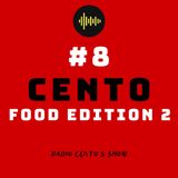 #8 - Cento Food Edition 2
