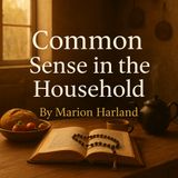 Common Sense in the Household: A Manual of Practical Housewifery by Marion Harland Part 1