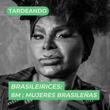 Brasileirices :: 8M: Mujeres brasileñas