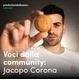 Voci dalla community di Produzioni dal Basso: Jacopo Corona di Frolla Microbiscottificio