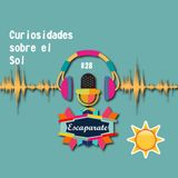 Escaparate Podcast #28 - Curiosidades sobre el Sol