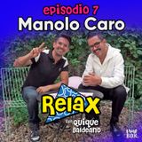 Ep 07 Relax con Quique Galdeano y Manolo Caro