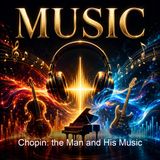 Chopin the Man and His Music - James Huneker