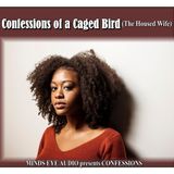 Confessions EP1 The Caged Bird